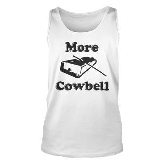 Mens More Cowbell T Shirt Funny Novelty Sarcastic Graphic Adult Humor Tee 175 Trending Shir Unisex Tank Top | Favorety DE