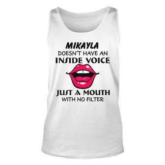 Mikayla Name Gift Mikayla Doesnt Have An Inside Voice Unisex Tank Top - Seseable