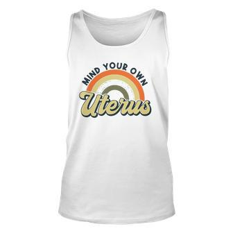 Mind Your Own Uterus Rainbow My Uterus My Choice Unisex Tank Top | Mazezy UK