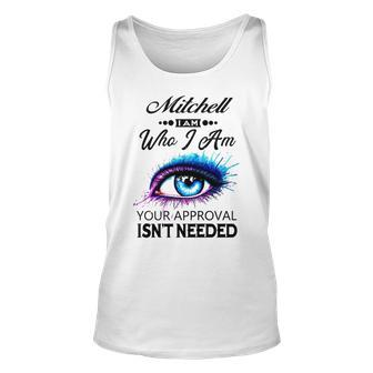 Mitchell Name Gift Mitchell I Am Who I Am Unisex Tank Top - Seseable