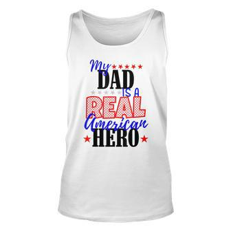 My Dad Is A Real American Hero Kid 4Th Of July Unisex Tank Top - Seseable