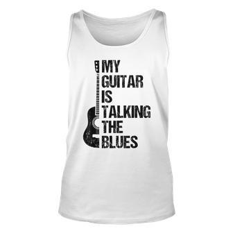 My Guitar Is Talking The Blues - Music Genre Guitarist Unisex Tank Top - Seseable