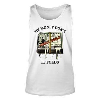 My Money Dont Jiggle Jiggle It Folds Unisex Tank Top | Favorety UK