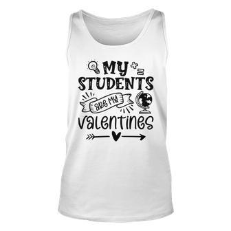 My Students Are My Valentine 142 Trending Shirt Unisex Tank Top | Favorety