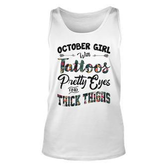October Girl Gift October Girl With Tattoos Pretty Eyes And Thick Thighs Unisex Tank Top - Seseable