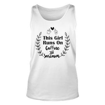 Official This Girl Runs On Caffeine And Sarcasm Unisex Tank Top | Favorety CA