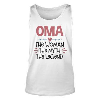 Oma Grandma Gift Oma The Woman The Myth The Legend Unisex Tank Top - Seseable