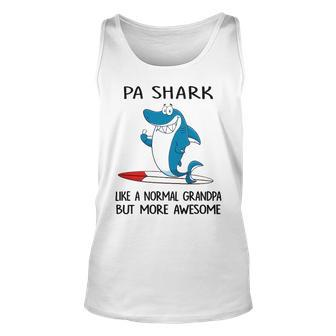 Pa Grandpa Gift Pa Shark Like A Normal Grandpa But More Awesome Unisex Tank Top - Seseable