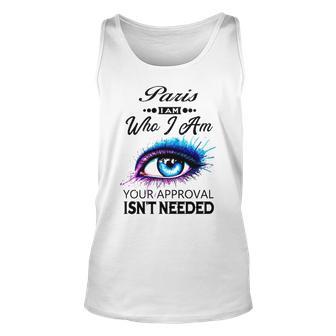 Paris Name Gift Paris I Am Who I Am Unisex Tank Top - Seseable