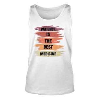 Patience Is The Best Medicine Unisex Tank Top | Favorety AU