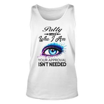 Patty Name Gift Patty I Am Who I Am Unisex Tank Top - Seseable