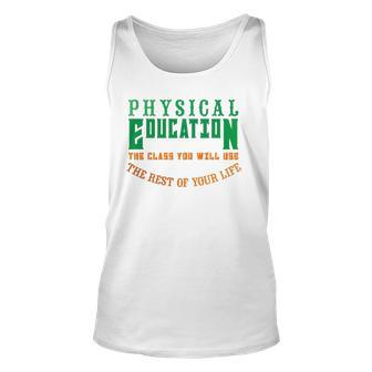 Physical Education The Rest Of Your Life Unisex Tank Top | Mazezy