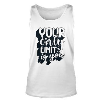 Positive Quote Your Only Limit Is You Kindness Saying Unisex Tank Top | Mazezy