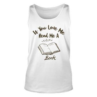 Premium If You Love Me Read Me A Book - Books Lovers Unisex Tank Top | Favorety DE