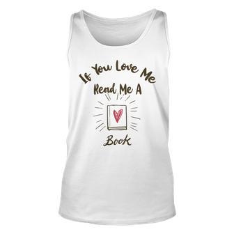 Premium If You Love Me Read Me A Book - Books Lovers Unisex Tank Top | Favorety AU