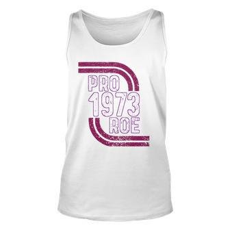 Pro Choice Womens Rights 1973 Pro 1973 Roe Pro Roe Unisex Tank Top | Mazezy CA