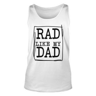 Rad Like My Dad Matching Father Son Daughter Kids Unisex Tank Top - Seseable