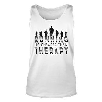 Running Is Cheaper Than Therapy A Celebration Of Running Unisex Tank Top | Favorety