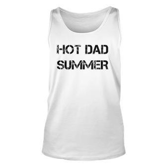 S-Xxxl Dad Fathers Day Guys Summer Hot Dad Summer Unisex Tank Top | Mazezy