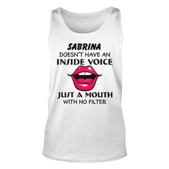 Sabrina Name Gift Sabrina Doesnt Have An Inside Voice Unisex Tank Top - Seseable
