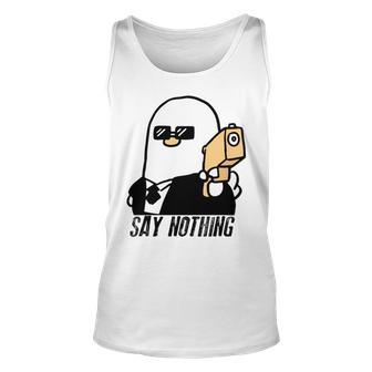 Say Nothing Unisex Tank Top | Favorety AU