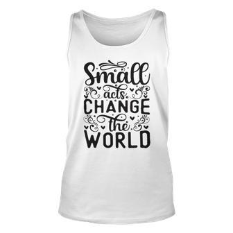 Small Acts Change The World 123 Trending Shirt Unisex Tank Top | Favorety DE