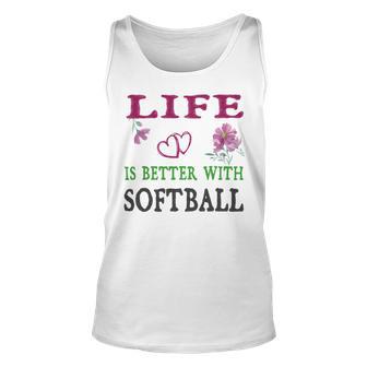 Softball Sport Lover Life Is Better With Softball Unisex Tank Top | Favorety AU