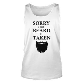 Sorry This Beard Is Taken 316 Shirt Unisex Tank Top | Favorety