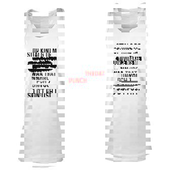 Stop Talking To Me Your Voice Makes Me Wanna Throat Punch You So Dont Push It Funny Unisex Tank Top