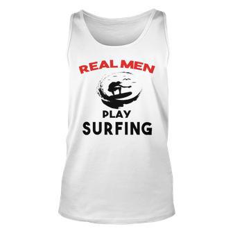 Surfing Men Sport Awesome Idea Real Men Play Surfing Unisex Tank Top | Favorety CA