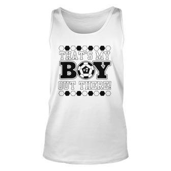 Thats My Boy 7 Player Soccer Mom Soccer Dad Unisex Tank Top | Mazezy