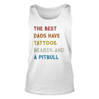 The Best Dads Have Tattoos Beards And Pitbull Vintage Retro Unisex Tank Top | Mazezy