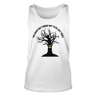 The Monsters Turned Out To Be Just Trees Unisex Tank Top | Favorety CA