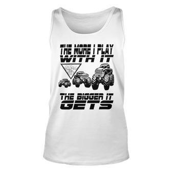 The More I Play With It The Bigger It Gets Play Big Unisex Tank Top | Favorety AU