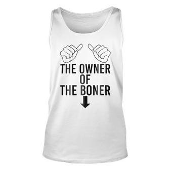 The Owner Of The Boner Unisex Tank Top | Favorety CA