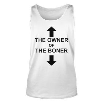 The Owner Of The Boner Unisex Tank Top | Favorety AU