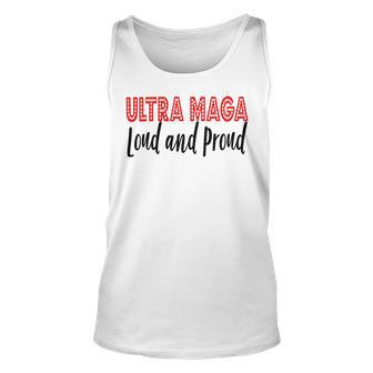 Ultra Maga Loud And Proud Unisex Tank Top - Monsterry