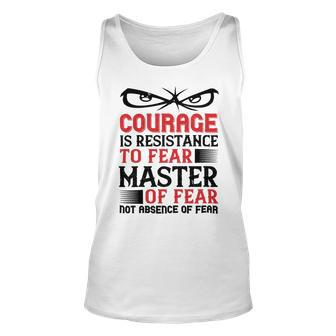 Veterans Day Gifts Courage Is Resistance To Fear Mastery Of Fearnot Absence Of Fear Unisex Tank Top - Monsterry