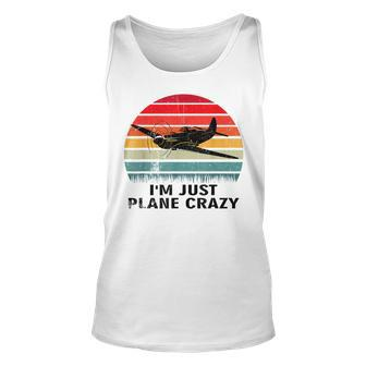 Vintage Im Just Plane Crazy Airplane Pilots Aviation Day Unisex Tank Top - Seseable