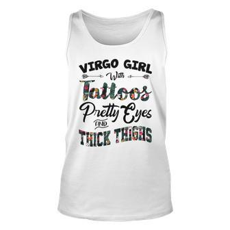Virgo Girl Gift Virgo Girl With Tattoos Pretty Eyes And Thick Thighs Unisex Tank Top - Seseable