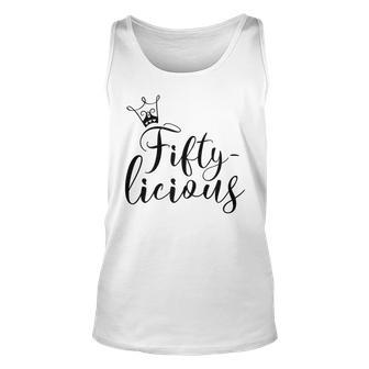 Womens Fiftylicious Crown 50Th Birthday For Her Queen Fifty-Licious Unisex Tank Top - Seseable