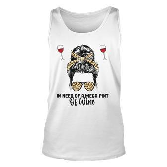 Womens In Need Of A Mega Pint Of Wine Unisex Tank Top | Mazezy UK