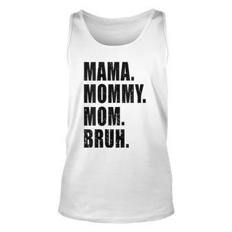 Womens Mama Mommy Mom Bruh Mommy And Me Mom S For Women Unisex Tank Top | Mazezy