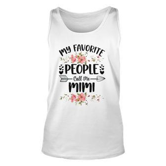 Womens My Favorite People Call Me Mimi Mothers Day Gifts Unisex Tank Top | Mazezy