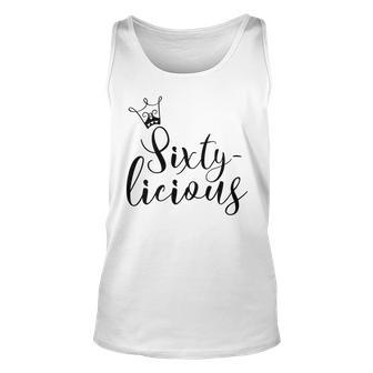 Womens Sixtylicious Crown Queen 60Th Birthday Women Sixty-Licious Unisex Tank Top - Seseable