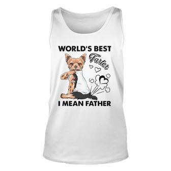 Worlds Best Farter I Mean Fathers Yorkie Dog Dad Unisex Tank Top | Mazezy