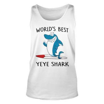 Yeye Grandpa Gift Worlds Best Yeye Shark Unisex Tank Top - Seseable