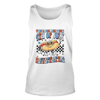 You Look Like 4Th Of July Makes Me Want A Hot Dog Real Bad Unisex Tank Top - Monsterry DE
