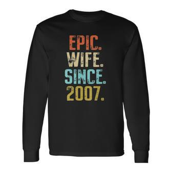 15Th Wedding Anniversary For Her Best Epic Wife Since 2007 Married Couples Long Sleeve T-Shirt T-Shirt | Mazezy