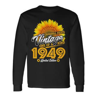 1949 Birthday Woman 1949 One Of A Kind Limited Edition Long Sleeve T-Shirt - Seseable